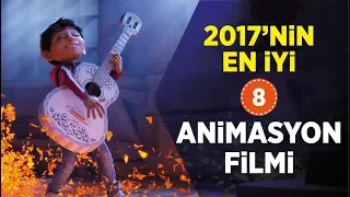 2017 Animasyon Filmleri / En İyi 8 Film İzle (Fragmanlarıyla)