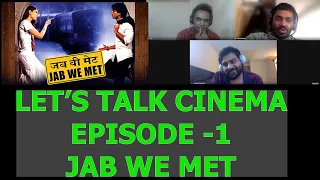 Let's Talk Cinema | Episode 1 - Jab we Met | Imtiaz Ali