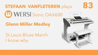 Glenn Miller Medley (St Louis Blues March - I know why) - Stefaan Vanfleteren / Wersi Sonic OAX