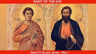 Saints Philip and James, Apostles - May 1st