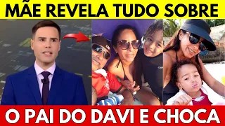 😭URGENTE!! MÃE REVELA TUDO SOBRE PAI DO DAVI E CHOCA À TODOS