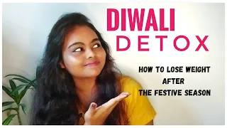 Post Diwali Detox - How to lose weight after the festive season | Diet tips | Ananya Bose