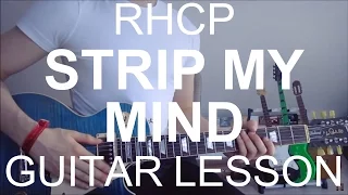Strip My Mind - Red hot chili peppers (GUITAR TUTORIAL/LESSON#86)
