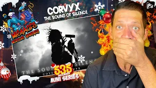 WHAT DID I JUST SAY?!! Corvyx - The Sound of Silence (Reaction) (MMJ 535 Series)