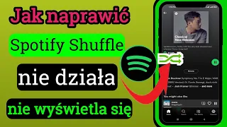Jak naprawić Spotify Shuffle nie działa i wyświetla się |Brak przycisku odtwarzania losowego spotify