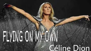 Celine Dion - Flying on my own Lyrics