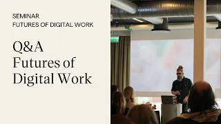 Futures of Digital Work: Q&A