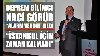 Elazığ depremini bilen Prof. Dr. Naci Görür’den İstanbul için “zaman kalmadı” uyarısı.