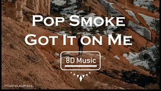 Pop smoke-Got it on me (8D) Use Headphones 🎧🎧