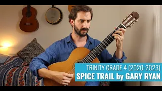 Spice Trail by Gary Ryan - Trinity Grade 4 Classical Guitar (2020-2023)