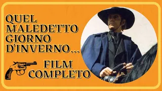 Quel maledetto giorno d'inverno... | Western | Film completo in italiano