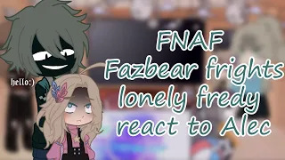 FNAF fazbear frights lonely freddy react to Alec //pl/eng