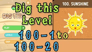 Dig this (Dig it) Level 100-1 to 100-20 | Sunshine | Chapter 100 level 1-20 Solution Walkthrough
