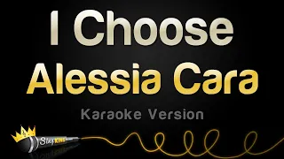 Alessia Cara - I Choose (Karaoke Version)