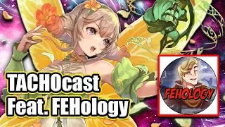 TACHOcast Day 1! Feat. FEHology! [Fire Emblem Heroes]