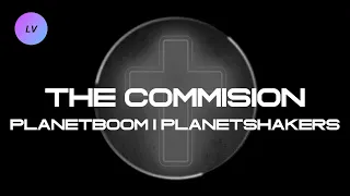 The Commission - planetboom | Planetshakers