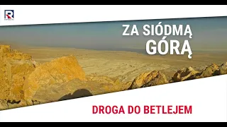 Droga do Betlejem - Stefan Czerniecki | Za Siódmą Górą odc. 349