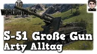 World of Tanks - S-51 große Kanone, Arty Alltag auf Tier 7 [deutsch | gameplay]