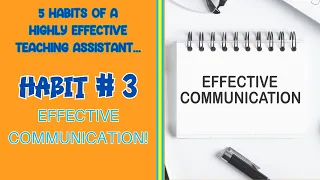 HABITS OF A HIGHLY EFFECTIVE TEACHING ASSISTANT HABIT 3 EFFECTIVE COMMUNICATION