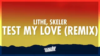 Lithe - Test My Love (Skeler Remix) (Lyrics) | 432Hz