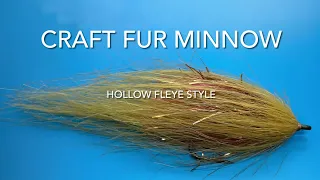 Craft Fur Minnow - Hollow Fleye Style