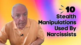 10 Stealth Manipulations Used By Narcissists