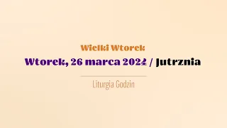 #Jutrznia | 26 marca 2024 | Wielki Wtorek