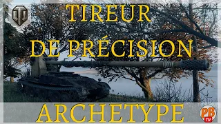 [WoT FR] L' ARCHÉTYPE : CHASSEUR DE CHARS TIREUR DE PRÉCISION - WORLD OF TANKS (français)