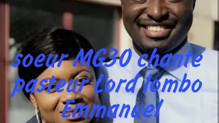 souper MG 30 chante Emmanuel de pasteur Lord lombo et compilation