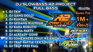 DJ SLOWBASS R2 PROJECT FULL BASS | CLEAN AUDIO | TANPA IKLAN | GLERRRR