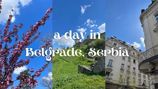 a day in Belgrade, Serbia 👒