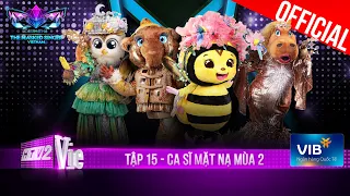 Ca Sĩ Mặt Nạ Mùa 2-Tập 15: Voi Bản Đôn Miêu Quý Tộc cực tình, Ong Bây Bi mashup hit Cắt Đôi Nỗi Sầu