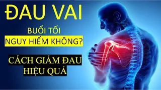 ĐAU VAI vào buổi tối (đau khớp vai khi ngủ dậy) có nguy hiểm không 2021  -Khớp Việt official