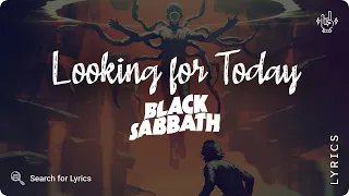 Black Sabbath - Looking for Today (Lyrics video for Desktop)