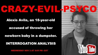 Alexis Avila throwing baby in dumpster- Interrogation Analysis - Face Reading