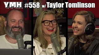 Your Mom's House Podcast - Ep. 558 w/ Taylor Tomlinson