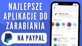 NAJLEPSZE APLIKACJE DO ZARABIANIA W INTERNECIE NA PAYPAL