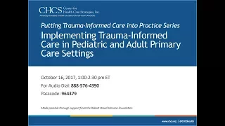 Implementing Trauma Informed Care in Pediatric and Adult Primary Care Settings