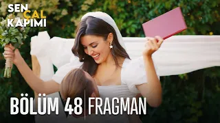 Sen Çal Kapımı 48. Bölüm Fragmanı