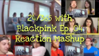 BLACKPINK - "24/365 with BLACKPINK" EP.4 Reaction Mashup