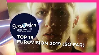Eurovision 2019: TOP 19 (So far + 🇧🇪)