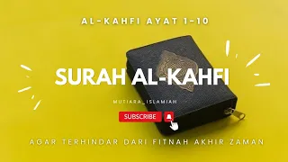 Hafalan Surah Al-Kahfi 1-10 ll Agar terhindar dari Fitnah Akhir Zaman. Suaranya merdu.