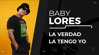 BABY LORES LA VERDAD LA TENGO YO / EL PATIO DE ROBERTICO