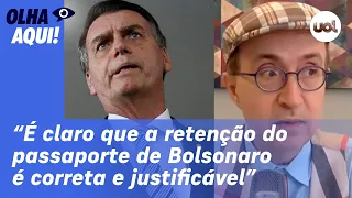 Reinaldo: Defesa de Bolsonaro pede devolução do passaporte, mas retenção é absolutamente correta