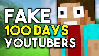 Fake 100 Days Minecraft YouTubers EXPOSED!