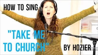 How to Sing That Song: "TAKE ME TO CHURCH" by Hozier