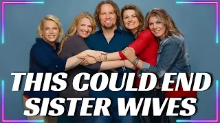 Sister Wives - This Could End Sister Wives