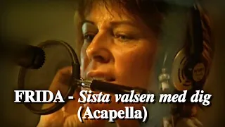 Frida - Sista valsen med dig (Isolated Vocals)
