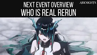 NEXT EVENT OVERVIEW, Who is Real Rerun | Arknights