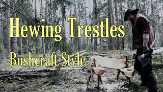 Hewing trestles BUSHCRAFT STYLE! Log hewing with broadaxe in the woods. Handtools only!